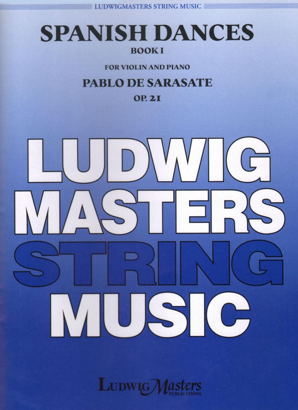 Sarasate, Pablo - Spanish Dances, Volume 1, Op 21 For Violin and Piano Published by Masters Music Publishing Co