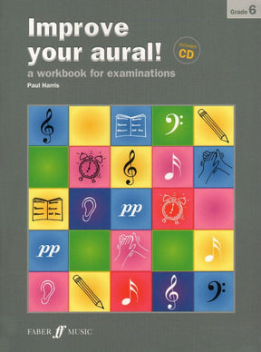 Harris, Paul - Improve Your Aural! A Workbook for Examinations - Grade 6 - Book/CD set - Faber Music Edition