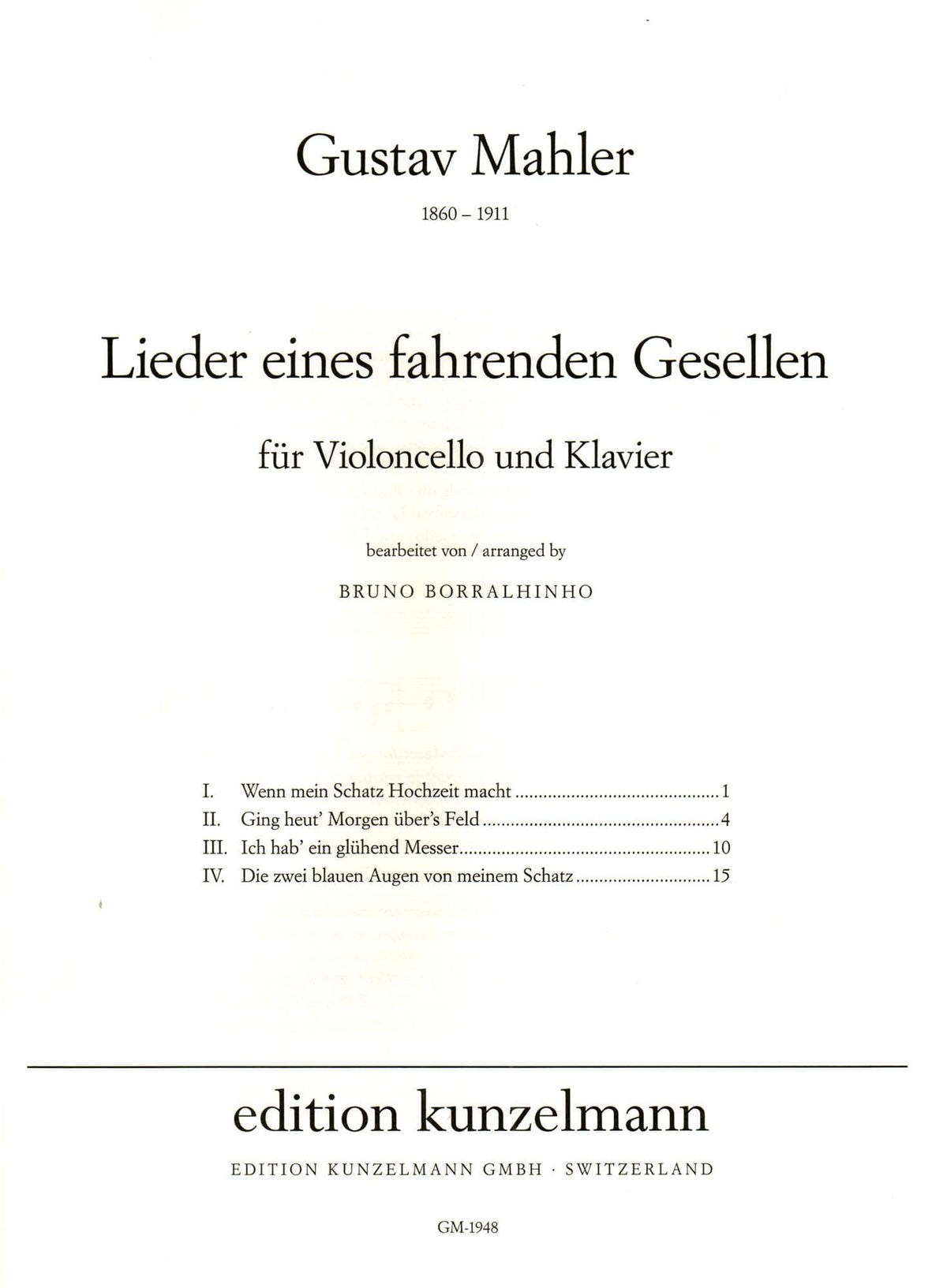 Mahler, G. - Lieder eines fahrenden Gesellen ("Songs of Wayfarer") - for Cello and Piano - arranged by Bruno Borralhinho - Edition Kunzelmann