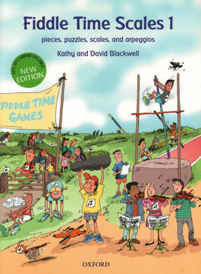 Blackwell, Kathy and David - Fiddle Time Scales Book 1: Pieces, Puzzles, Scales and Arpeggios for Violin - Oxford University Press Publication