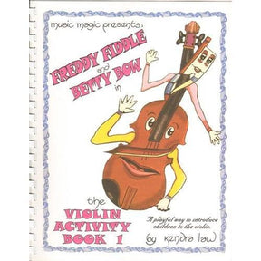 Music Magic's Violin Activity Book 1 Freddie Fiddle and Betty Bow. By Kendra Law.