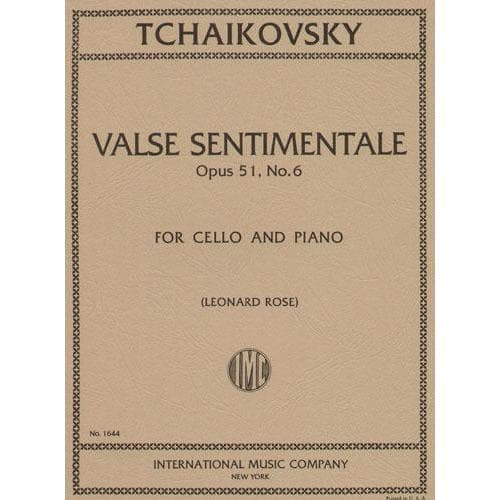 Tchaikovsky, Pyotr Ilyich - Valse Sentimentale Op 51 , No 6 For Cello and Piano Edited by Leonard Rose Published by International Music Company