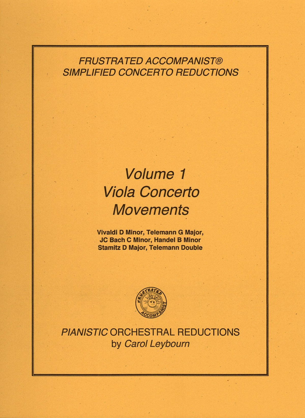 Viola Concertos (Volume 1) - Vivaldi, J.C. Bach, Telemann, Handel, Stamitz - PIANO ACCOMPANIMENT ONLY - arranged by Carol Leybourn - Frustrated Accompanist Edition