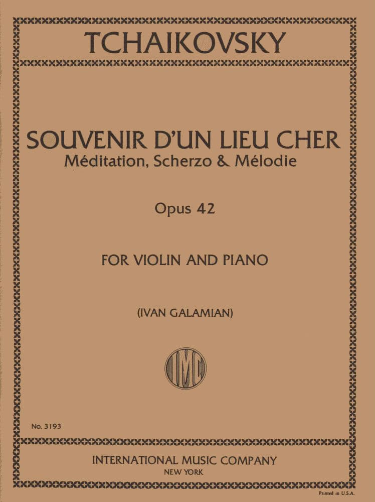 Tchaikovsky, PI - Souvenir d'un Lieu Cher: Meditation, Scherzo and Melodie, Op 42 - Violin and Piano - edited by Galamian - International Music Company