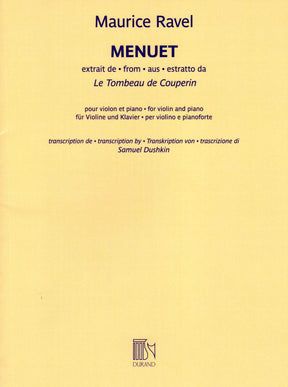 Ravel, Maurice - Menuet - from Le Tombeau de Couperin - for Violin and Piano - transcribed by Samel Dushkin - Durand