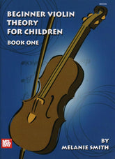 Beginner Violin Theory for Children - Book 1 by Melanie Smith - Mel Bay Publication