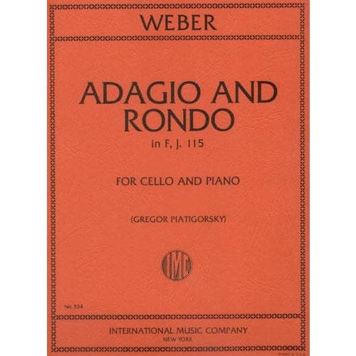 Weber, Carl Maria von - Adagio and Rondo - for Cello and Piano - edited by Piatigorski - International Music Company