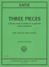 Satie, Erik - Three Pieces for Violin and Piano - edited by Aaron Rosand - International