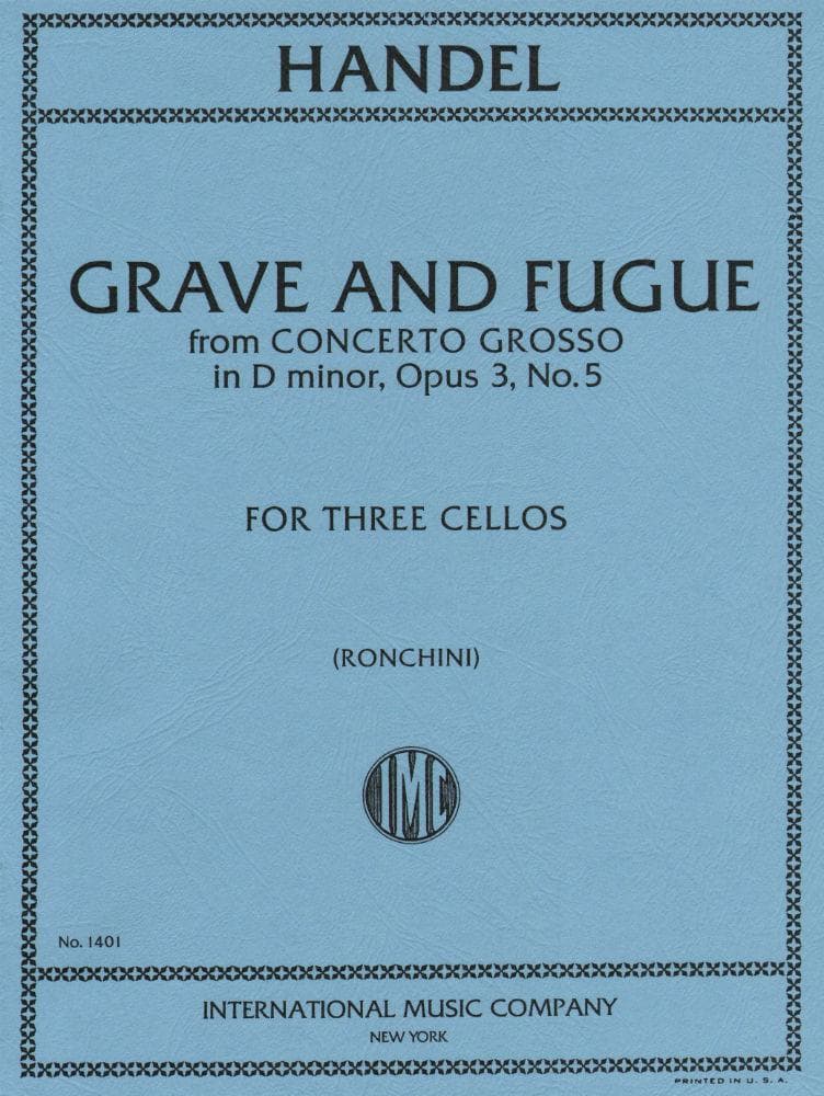 Handel, George Frideric - Grave and Fugue from Concerto Grosso in d minor, Op 3, No 5 - Three Cellos - arranged by Ronchini - International Edition