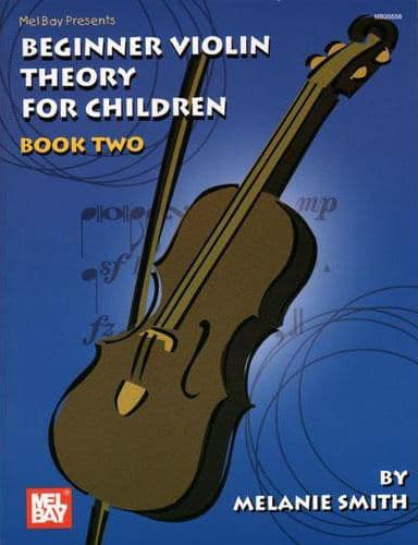 Smith, Melanie - Beginner Violin Theory for Children Book 2 - Theory Book - Mel Bay Publications