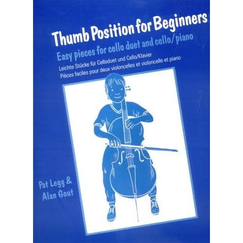 Thumb Position for Beginners - Two Cellos, or Cello and Piano - edited by Pat Legg and Alan Gout - Faber Music Edition