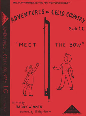 Wimmer, Harry - Adventures in Cello Country, Book 1C: "Meet the Bow" - Illustrated by Shirley Givens - Arioso Press