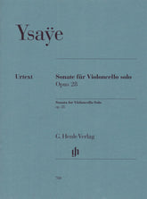 Ysaÿe, Eugène - Sonata for Solo Cello, Op 28 URTEXT Published by G Henle Verlag