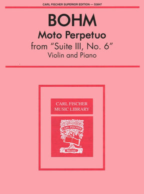 Bohm, Carl - Moto Perpetuo from "Suite III, No 6" - Violin and Piano - Carl Fischer Edition