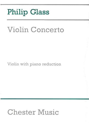 Glass, Philip - Violin Concerto (1987) - for Violin and Piano - Chester Music Edition