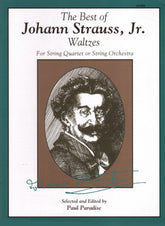 Strauss, Johann Jr - The Best of Johann Strauss, Jr - for String Quartet or String Orchestra - SCORE ONLY - edited by Paul Paradise - Belwin-Mills Publishing