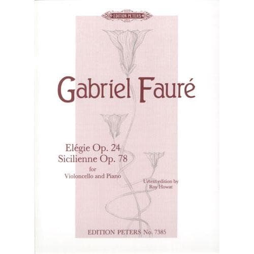 Fauré, Gabriel - Élégie, Op 24 and Sicilienne, Op 78 - Cello and Piano - edited by Roy Howat - Edition Peters URTEXT