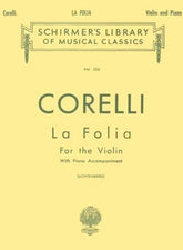 Corelli, Arcangelo - Sonata, Op 5, No 12, "La Folia" for Violin - for Violin and Piano - arranged by H Leonard - edited by Leopold Lichtenberg - G Schirmer Edition