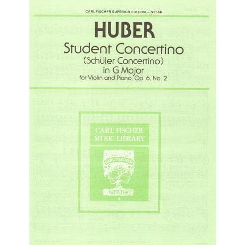 Huber, Adolf - Student Concertino in G Major, Op 6, No 2 - Violin and Piano - Carl Fischer Edition