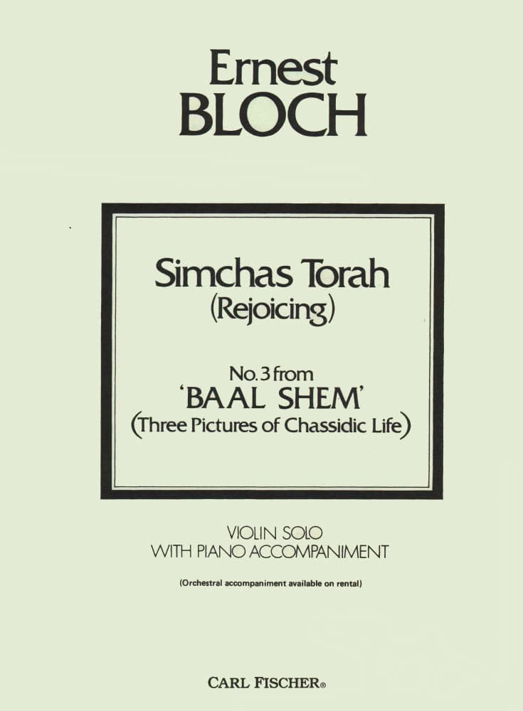 Bloch, Ernest - Simchas Torah (Rejoicing) No 3 from "Baal Shem" (Three Pictures of Chassidic Life) for Violin with Piano Accompaniment - Fischer Edition