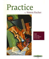 Fischer - Practice: 250 Step by Step Practice Methods for the Violin. Peters Edition.