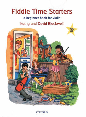 Blackwell, Kathy and David - Fiddle Time Starters: A Beginner Book for the Young Violinist - Oxford University Press Publication