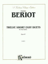 Beriot, Charles De - 12 Short Easy Duets Op 87 for Two Violins - Kalmus Publication