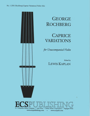 Rochberg, George - Caprice Variations For Violin Edited by Lewis Kaplan Published by Galaxy Music Corporation