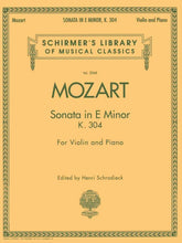 Mozart, WA - Sonata in E Minor, K 304 - Violin and Piano - edited by Schradieck - Schirmer