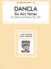 Dancla, Charles - 6 Airs Variés, Op 89 - Violin and Piano - Carl Fischer Edition