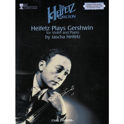 Heifetz, Jascha - The Heifetz Collection, Volume 2: Heifetz Plays Gershwin - Violin and Piano - Carl Fischer Edition