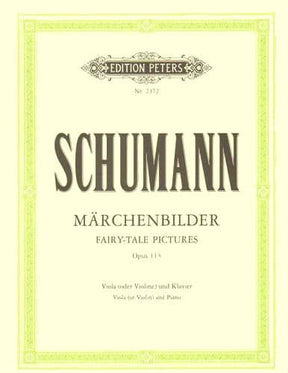 Schumann, Robert - Marchenbilder (Fairy-Tale Pictures), Op 113 - for Violin and Piano - Peters Edition