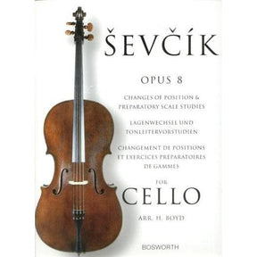 Sevcik, Otakar - Changes of Position & Preparatory Scale Studies For Cello Edited by Boyd Published by Bosworth and Co