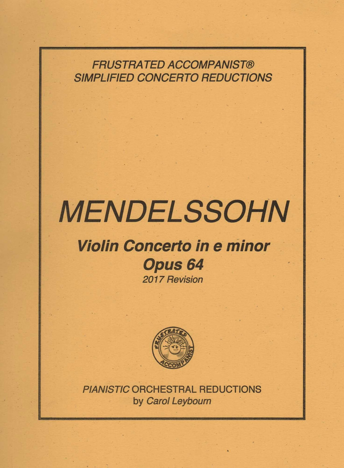 Mendelssohn, Felix - Violin Concerto in e minor, Op 64 - PIANO ACCOMPANIMENT ONLY - Further Simplified 2017 Revision - arranged by Carol Leybourn - Frustrated Accompanist Edition