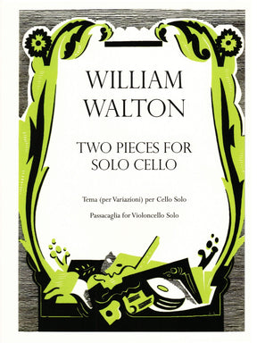 Walton, William - Two Pieces for Solo Cello (Tema per Variazioni & Passacaglia) - edited by Hugh MacDonald - Oxford University Press