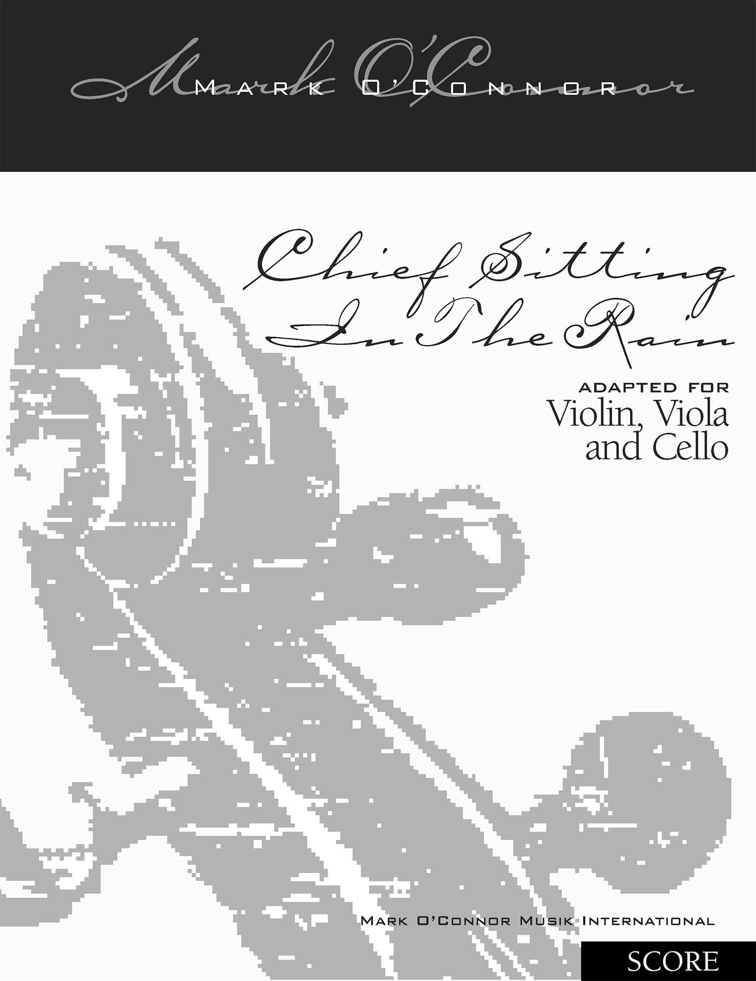 O'Connor, Mark - Chief Sitting In The Rain for Violin, Viola, and Cello - Score - Digital Download