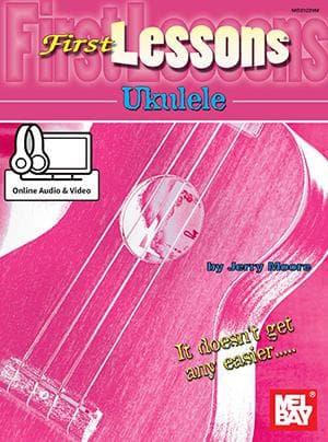 First Lessons Ukulele by Jerry Moore - Book and CD - Mel Bay Publications