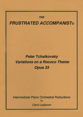 Tchaikovsky, Pyotr Ilyich - Rococo Variations for Cello, Op 33 - PIANO ACCOMPANIMENT ONLY - arranged by Carol Leybourn - Frustrated Accompanist Edition