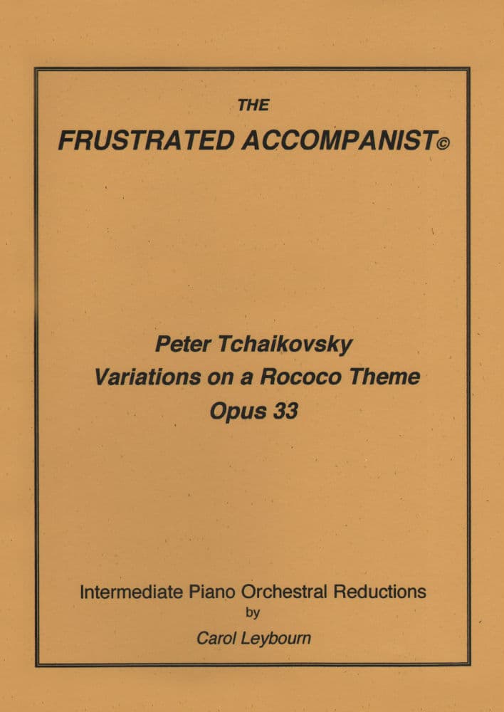 Tchaikovsky, Pyotr Ilyich - Rococo Variations for Cello, Op 33 - PIANO ACCOMPANIMENT ONLY - arranged by Carol Leybourn - Frustrated Accompanist Edition