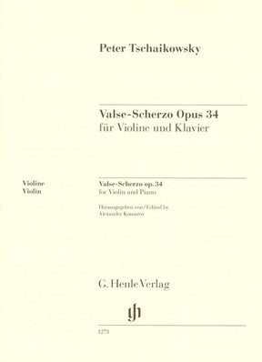 Tchaikovsky, P.I. - Valse-Scherzo, Opus 34 - for Violin and Piano - edited by Komarov and Turban - G Henle Verlag URTEXT