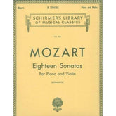 Mozart, WA - Eighteen Sonatas (Complete) - Violin and Piano - edited by Henry Schradieck - G Schirmer Edition