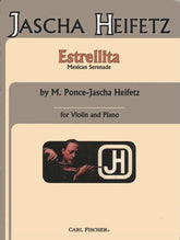 Ponce, M - Estrellita (My Little Star) - for Violin and Piano - arranged by Jascha Heifetz - Carl Fischer