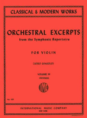 Orchestral Excerpts, Volume 3 - Violin - edited by Josef Gingold - International Music Company