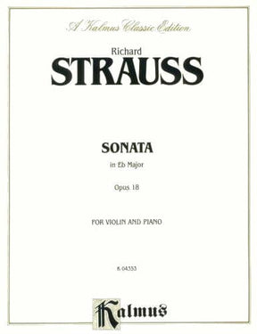 Strauss, Richard - Violin Sonata in E-Flat Major, Op 18 - Violin and Piano - Kalmus