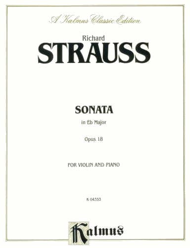 Strauss, Richard - Violin Sonata in E-Flat Major, Op 18 - Violin and Piano - Kalmus