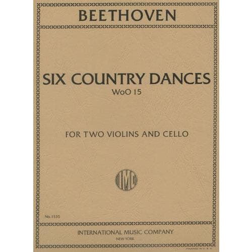 Beethoven, Ludwig - 6 Country Dances WoO 15 for Two Violins and Cello - Arranged by Lyman - International Edition