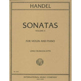 Handel, George Frideric - Six Sonatas, Volume 2 (Nos 4-6) - Violin and Piano - edited by Zino Francescatti - International Edition