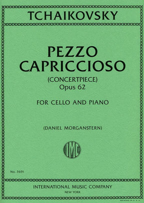 Tchaikovsky, Pyotr Ilyich - Pezzo Capriccioso, Op 62 - for Cello and Piano - edited by Daniel Morganstern - International Music Company