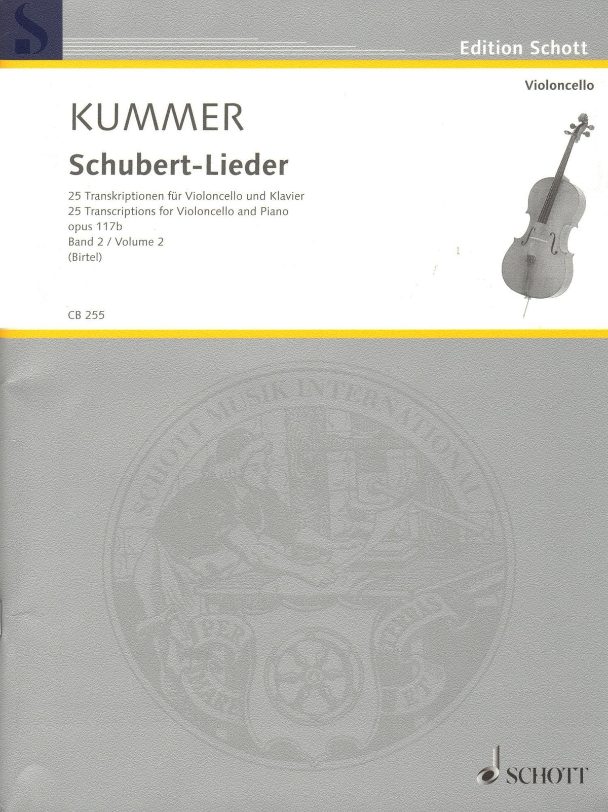 Schubert-Lieder - 25 Songs by Franz Schubert - Vol. 2 - transcribed by Friedrich Kummer (opus 117b) - for Cello and Piano - Schott