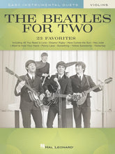 The Beatles for Two: 23 Favorites - Two Violins - Arranged by Mark Phillips - Hal Leonard